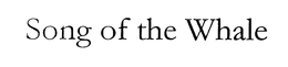 SONG OF THE WHALE trademark