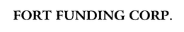 FORT FUNDING CORP. trademark