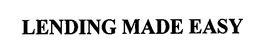 LENDING MADE EASY trademark