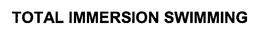 TOTAL IMMERSION SWIMMING trademark