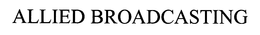 ALLIED BROADCASTING trademark