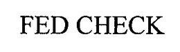 FED CHECK trademark