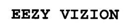 EEZY VIZION trademark