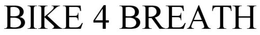 BIKE 4 BREATH trademark