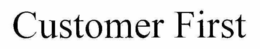 CUSTOMER FIRST trademark