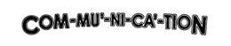COM-MU'-NI-CA'-TION trademark