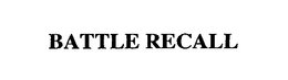 BATTLE RECALL trademark
