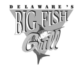 DELAWARE'S BIG FISH GRILL trademark