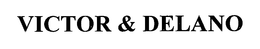 VICTOR & DELANO trademark