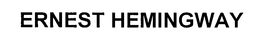 ERNEST HEMINGWAY trademark