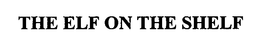 THE ELF ON THE SHELF trademark