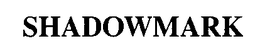 SHADOWMARK trademark