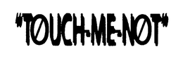 "TOUCH-ME-NOT" trademark