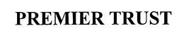 PREMIER TRUST trademark