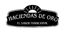 HACIENDAS DE ORO EL SABOR TRADICIONAL trademark