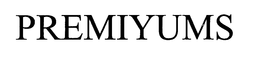 PREMIYUMS trademark
