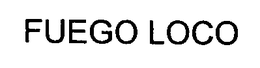 FUEGO LOCO trademark