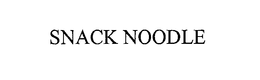 SNACK NOODLE trademark