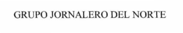 GRUPO JORNALERO DEL NORTE trademark