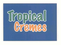TROPICAL CREMES trademark
