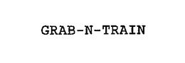 GRAB-N-TRAIN trademark
