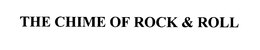 THE CHIME OF ROCK & ROLL trademark
