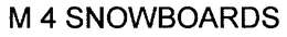 M 4 SNOWBOARDS trademark