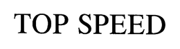 TOP SPEED trademark