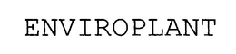 ENVIROPLANT trademark