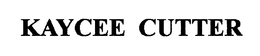 KAYCEE CUTTER trademark