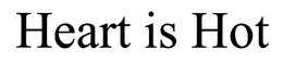HEART IS HOT trademark