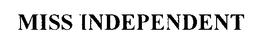 MISS INDEPENDENT trademark