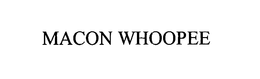 MACON WHOOPEE trademark