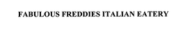 FABULOUS FREDDIES ITALIAN EATERY trademark