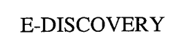 E-DISCOVERY trademark
