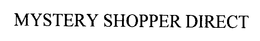 MYSTERY SHOPPER DIRECT trademark