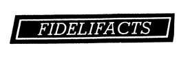 FIDELIFACTS trademark