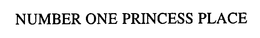 NUMBER ONE PRINCESS PLACE trademark