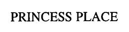 PRINCESS PLACE trademark