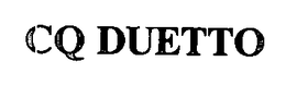 CQ DUETTO trademark