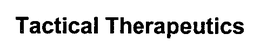 TACTICAL THERAPEUTICS trademark