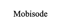 MOBISODE trademark
