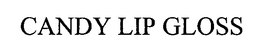 CANDY LIP GLOSS trademark