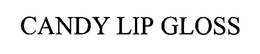 CANDY LIP GLOSS trademark