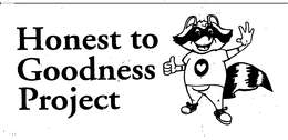 HONEST TO GOODNESS PROJECT trademark