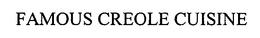 FAMOUS CREOLE CUISINE trademark