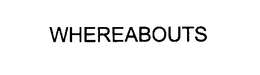 WHEREABOUTS trademark