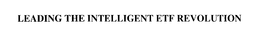 LEADING THE INTELLIGENT ETF REVOLUTION trademark