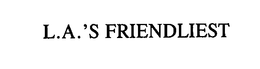L.A.'S FRIENDLIEST trademark