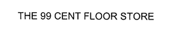 THE 99 CENT FLOOR STORE trademark